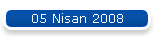 05 Nisan 2008
