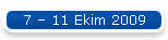 7  11 Ekim 2009