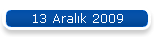 13 Aralk 2009