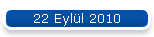 22 Eyl�l 2010