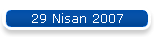 29 Nisan 2007