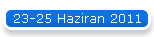 23-25 Haziran 2011