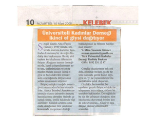10 Mart 2008 gn Genel Merkezin T Maka Sosyal Tesislerinde dzenledii DNYA KADINLAR GN kutlama programna katlnmtr. Trk niversiteli Kadnlar Dernei Kadky ubesini almalar ilk kez Hrriyet Gazetesi Kelebek ekinde yaymlanmtr.